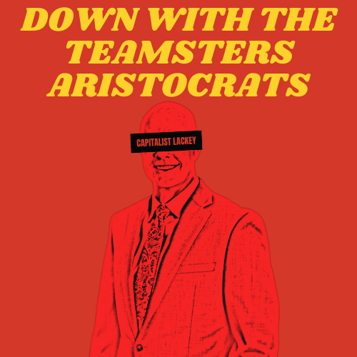 Teamsters Aristocracy: A Betrayal of the Part-Timers 